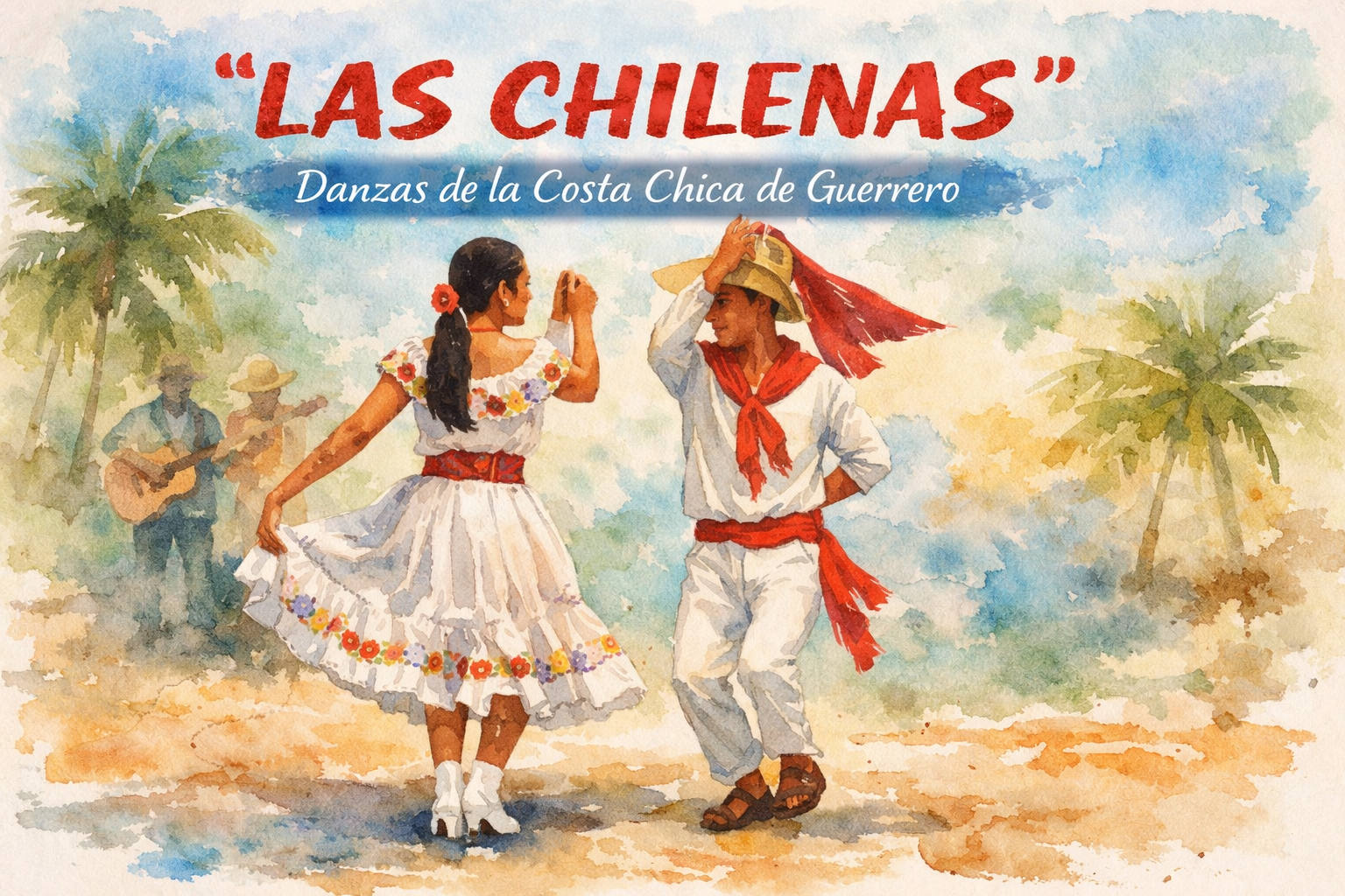 “LAS CHILENAS” – DANZAS DE LA COSTA CHICA DE GUERRERO